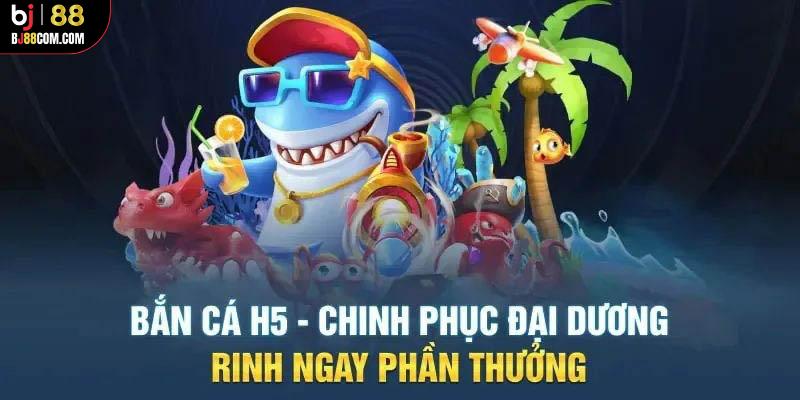 Bắn Cá H5 Bj88: Đại Chiến Của Những Ngư Thủ Sành Chơi - BJ88