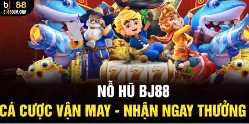 Nổ hũ bj88 - BJ88