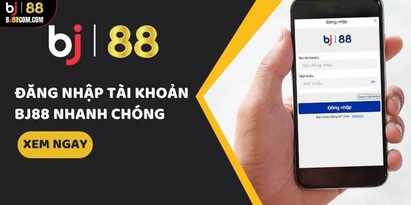 Đăng nhập BJ88 - Mở khoá tài khoản trải nghiệm cá cược cực đã - BJ88