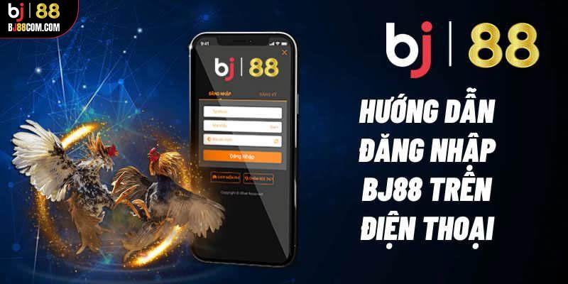Đăng nhập BJ88 - Mở khoá tài khoản trải nghiệm cá cược cực đã - BJ88