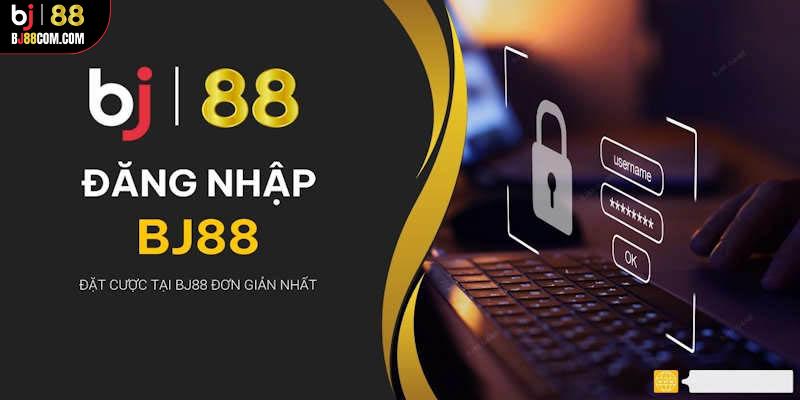 Đăng nhập BJ88 - Mở khoá tài khoản trải nghiệm cá cược cực đã - BJ88