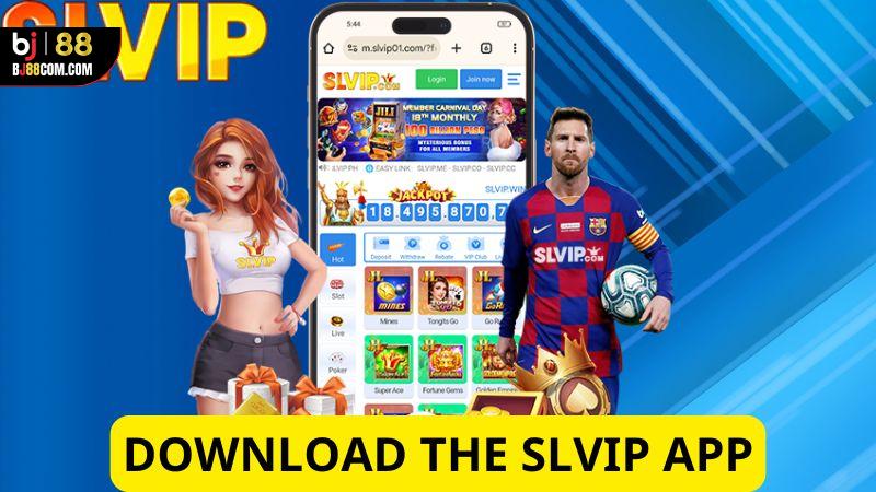 Tải App SLVIP - Tận Hưởng Giải Trí Chất Lượng Cao Mọi Lúc