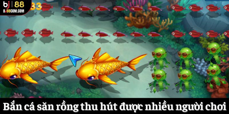 Bắn Cá Rồng - Săn Cá Cực Hay, Nhận Thưởng Liền Tay